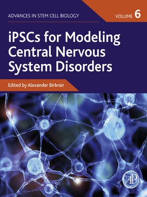 cover image of iPSCs for Modeling Central Nervous System Disorders, Volume 6
